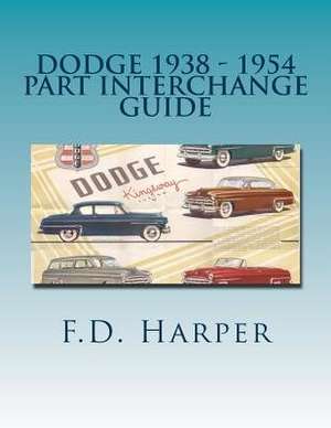 Dodge 1938 - 1954 Part Interchange Guide de F. D. Harper