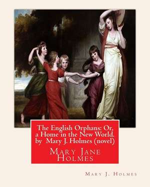 The English Orphans de Mary J. Holmes