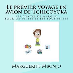 Le Premier Voyage En Avion de Tchicoyoka de Marguerite Mbonjo