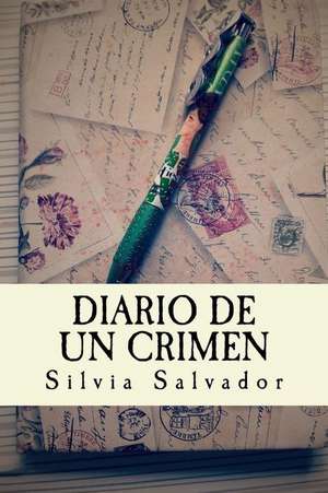 Diario de Un Crimen de Silvia Salvador