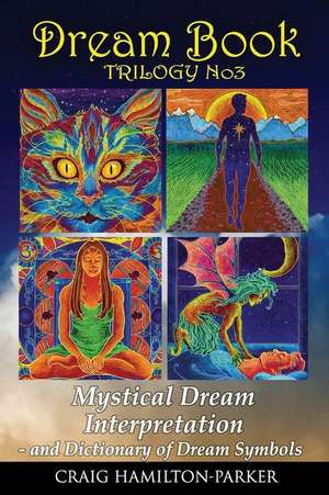 Dream Book - Mystical Dream Interpretation and Dictionary of Dream Symbols de Craig Hamilton-Parker