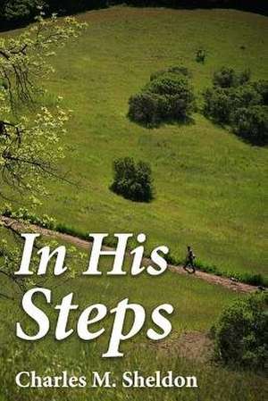 In His Steps de Charles M. Sheldon