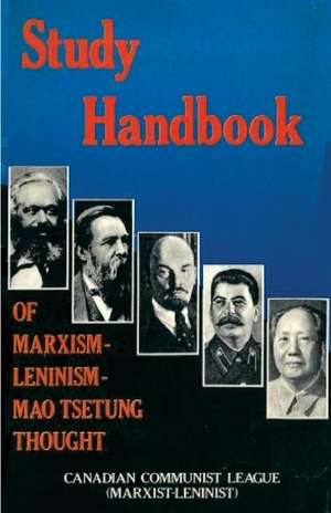 Study Handbook of Marxism-Leninism Mao Tsetung Thought de Canadian Communist League (M-L)