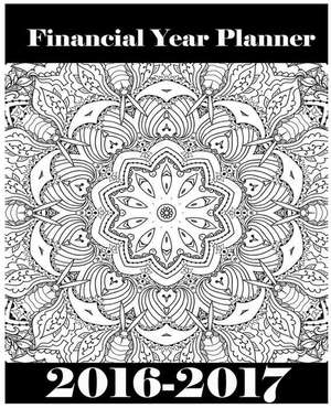 Adult Coloring in Financial Year Weekly Diary 2016-2017 de Lisa Higgins