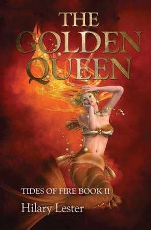 The Golden Queen de Hilary Lester