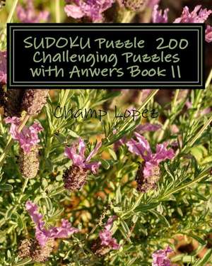 Sudoku Puzzle 200 Challenging Puzzles with Anwers Book 11 de Champ Lopez