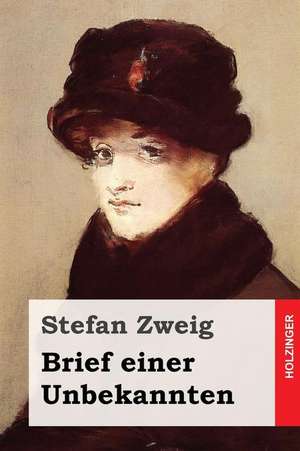 Brief Einer Unbekannten de Stefan Zweig