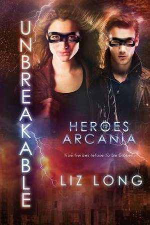 Unbreakable de Liz Long