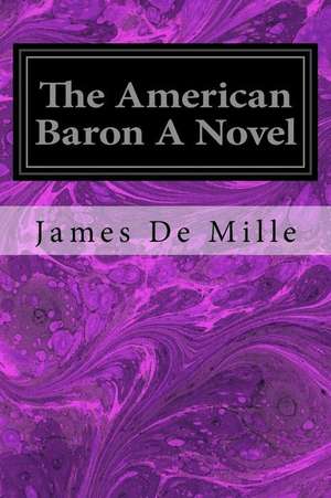 The American Baron a Novel de James DeMille