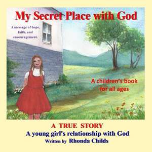 My Secret Place with God de Rhonda Childs