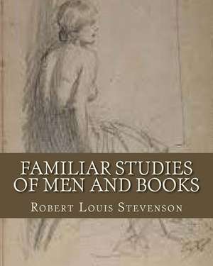 Familiar Studies of Men and Books de MR Robert Louis Stevenson