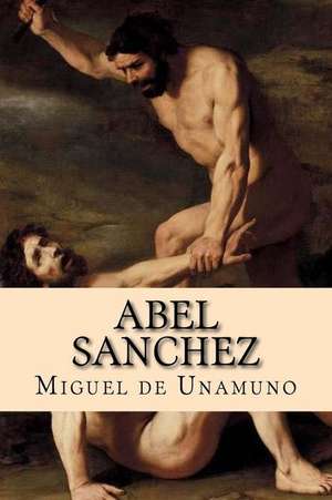 Abel Sanchez de Miguel De Unamuno