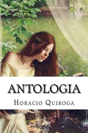 Antologia de Horacio Quiroga