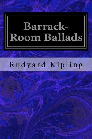 Barrack-Room Ballads de Rudyard Kipling