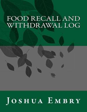 Food Recall and Withdrawal Log de Joshua R. Embry