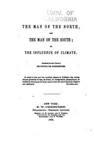 The Man of the North and the Man of the South, Or, the Influence of Climate de Charles Victor De Bonstetten