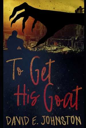 To Get His Goat de David E. Johnston