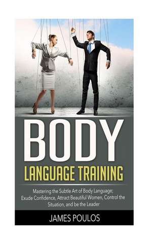 Body Language Training de MR James Poulos