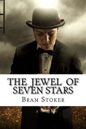 The Jewel of Seven Stars de Bram Stoker