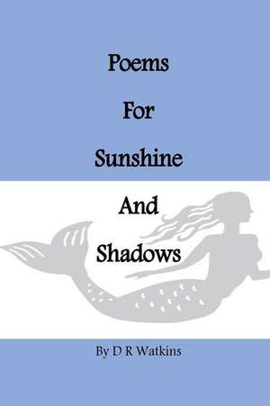 Poems for Sunshine and Shadows de David Watkins