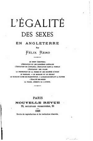 L'Egalite Des Sexes En Angleterre de Felix Remo