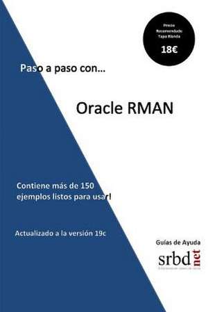 Paso a Paso Con... Oracle RMAN de Angel Jose Jimenez Gomez