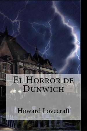 El Horror de Dunwich de H. P. Lovecraft