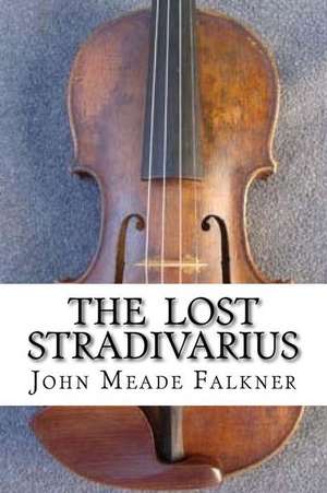 The Lost Stradivarius de John Meade Falkner