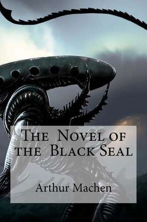 The Novel of the Black Seal de Arthur Machen