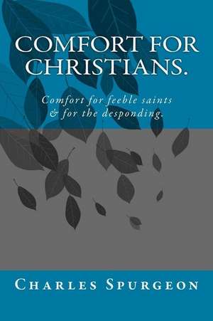 Comfort for Christians. de Charles Haddon Spurgeon