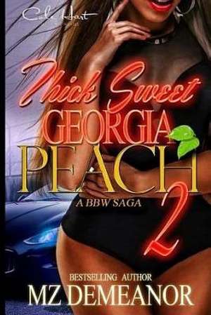 Thick Sweet Georgia Peach 2 de Mz Demeanor