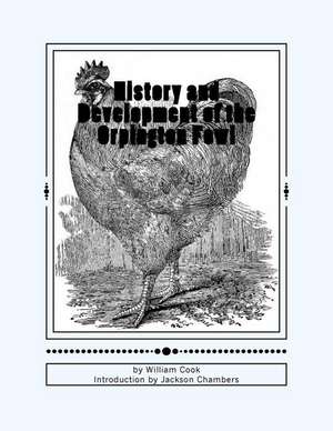 History and Development of the Orpington Fowl de William Cook