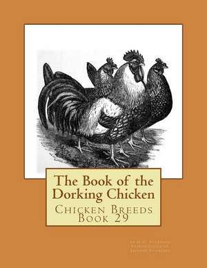 The Book of the Dorking Chicken de H. H. Stoddard