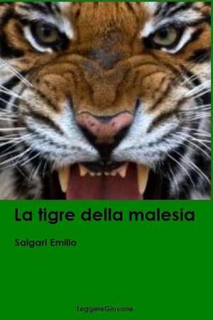 La Tigre Della Malesia de Salgari Emilio Leggeregiovane