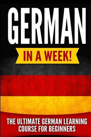 German in a Week! de Language Guru