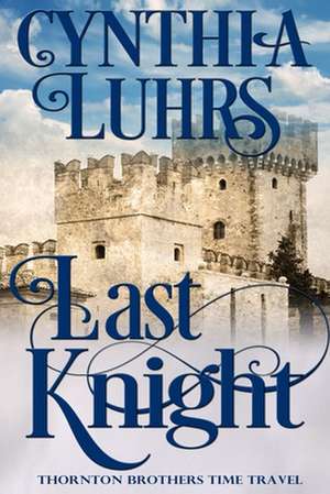 Last Knight de Cynthia Luhrs