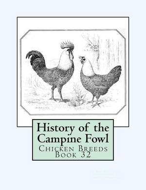 History of the Campine Fowl de Rev B. a. Gates