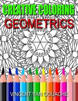 Creative Coloring - Geometrics de Vincent Van Gouache