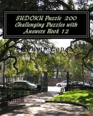 Sudoku Puzzle 200 Challenging Puzzles with Answers Book 12 de Champ Lopez