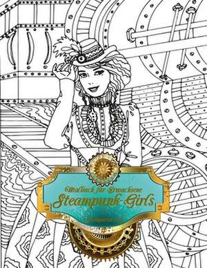 Malbuch Fur Erwachsene - Steampunk-Girls 1 de Nick Snels