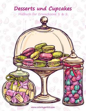 Malbuch Mit Desserts Und Cupcakes Fur Erwachsene 1 & 2 de Nick Snels