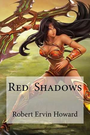 Red Shadows de Robert Ervin Howard