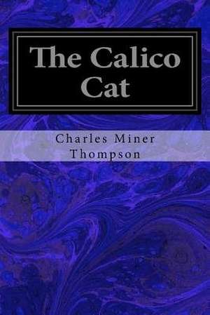 The Calico Cat de Charles Miner Thompson