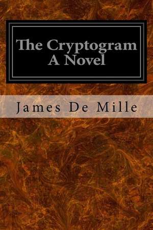 The Cryptogram a Novel de James De Mille