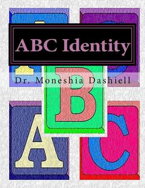 ABC Identity de Dr Moneshia Dashiell