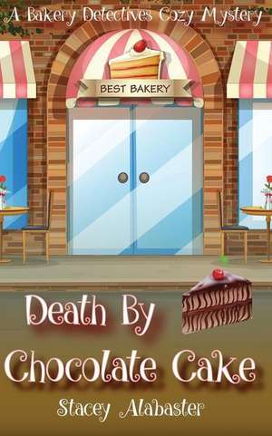 Death by Chocolate Cake de Stacey Alabaster