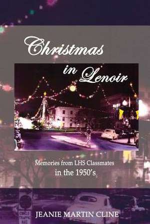 Christmas in Lenoir de Jeanie Martin Cline