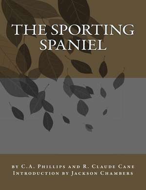 The Sporting Spaniel de C. a. Phillips