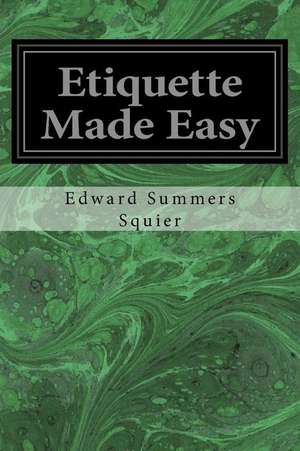 Etiquette Made Easy de Edward Summers Squier