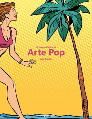 Livro Para Colorir de Arte Pop Para Adultos 1 de Nick Snels